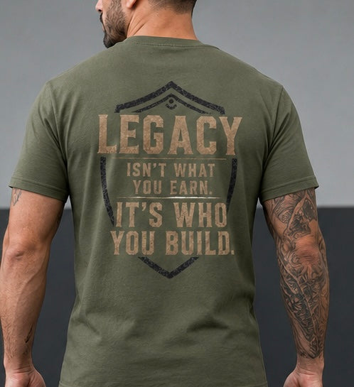 Legacy| Who You Build